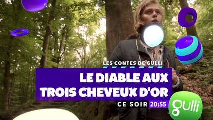 Le diable aux trois cheveux d'or  - Gulli - 05 10 18