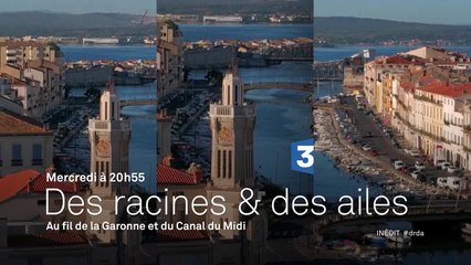 Des Racines et des ailes - De l'Atlantique à la Méditerranée, au fil de la Garonne et du canal du Midi - 05/10/16