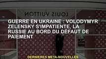Guerre d'Ukraine : Volodymyr Zelensky s'impatiente, la Russie au bord du défaut