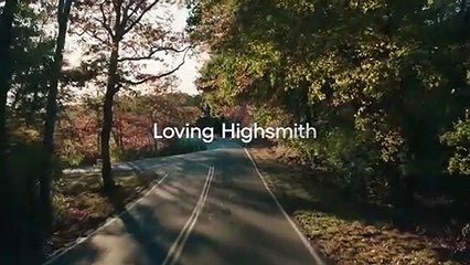 Loving Highsmith Trailer DF