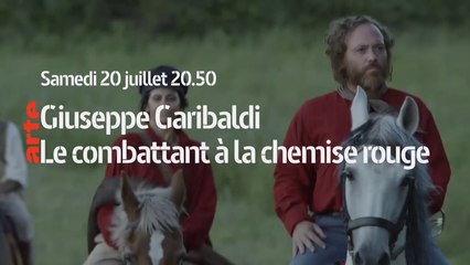 Giuseppe Garibaldi : Le combattant à la chemise rouge (ARTE) bande-annonce
