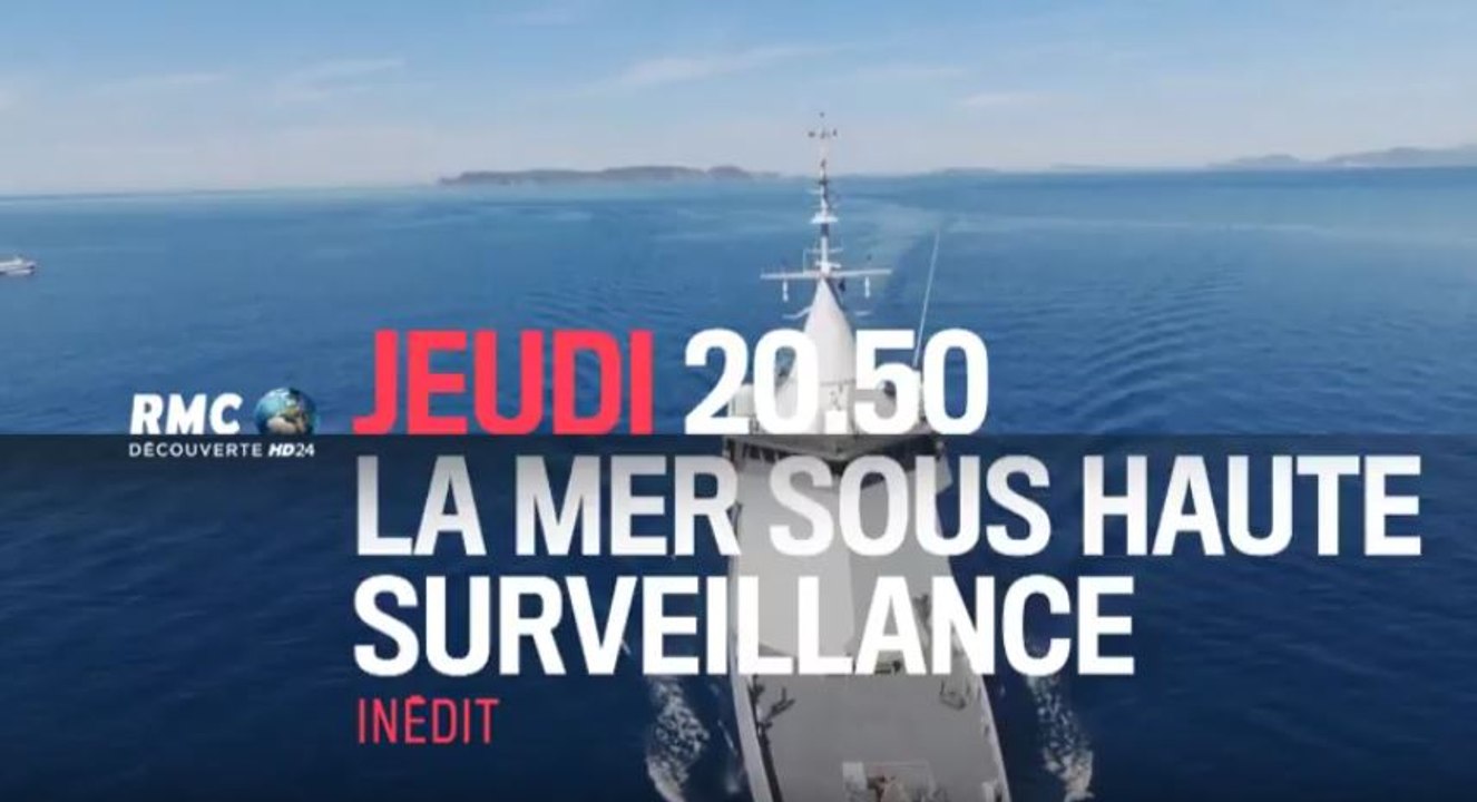 La mer sous haute surveillance - 31 08 17 - RMC Découverte