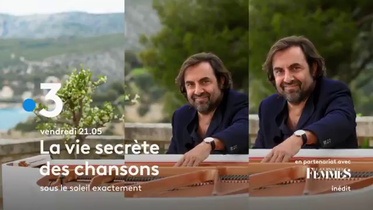 La vie secrète des chansons (France 3) sous le soleil exactement
