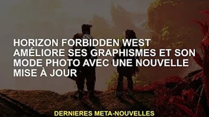 Horizon Forbidden West améliore ses graphismes et son mode photo avec une nouvelle mise à jour