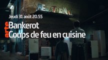 Bankerot - Episode 1 Coups de feu en cuisine - 31 08 17 - Arte