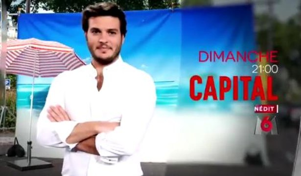 Capital - Apéro, fruits, glaces enquête sur les saveurs de l'ete - 20 08 17 - M6