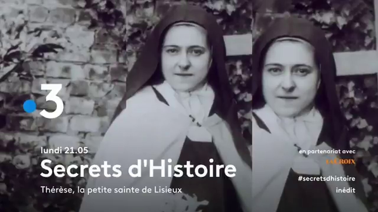 Secrets d'histoire (France 3) Thérèse, la petite sainte de Lisieux
