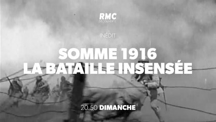Somme 1916, la bataille insensée - rmc - 09 09 18