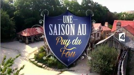 Une saison au Puy du fou - 28 08 17 - France 4