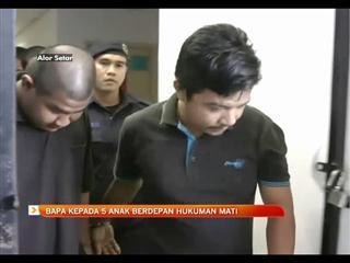 Bapa kepada 5 anak berdepan hukuman mati