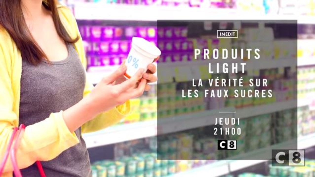 Produits light  la vérité sur les faux sucres - 10 08 17 - C8