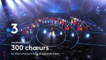 300 choeurs (France 3) Les stars chantent leurs plus grands tubes