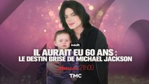 Il aurait eu 60 ans, Michael Jackson - TMC - 15-08-2018