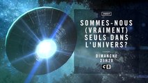 Sommes-nous (vraiment) seuls dans l'univers - C8