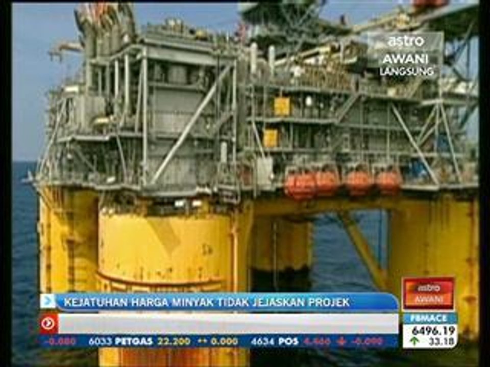 Kejatuhan harga minyak tidak jejaskan projek