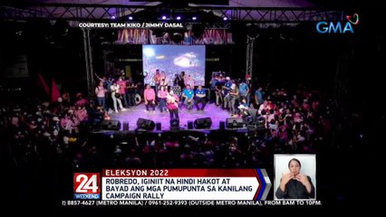 Robredo, iginiit na hindi hakot at bayad ang mga pumupunta sa kanilang campaign rally | 24 Oras