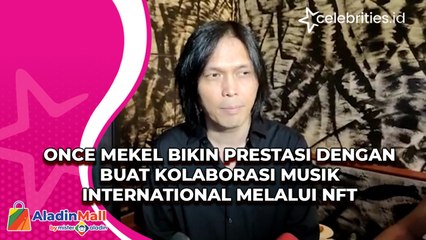 Once Mekel Bikin Prestasi dengan Buat Kolaborasi Musik International Melalui NFT