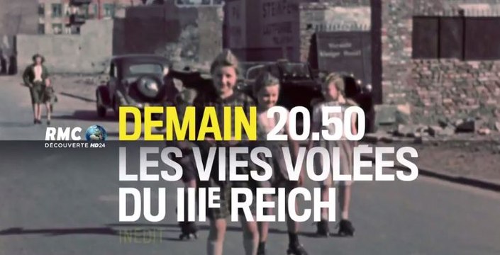 Les vies volées du IIIè Reich - 07 07 17 - RMC Découverte