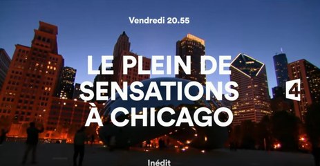 Le plein de sensations - Chicago - 14 07 17 - France 4