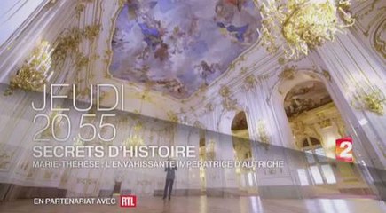 Secrets d'Histoire - Marie-Thérèse d'Autriche - 06 07 17 - France 2