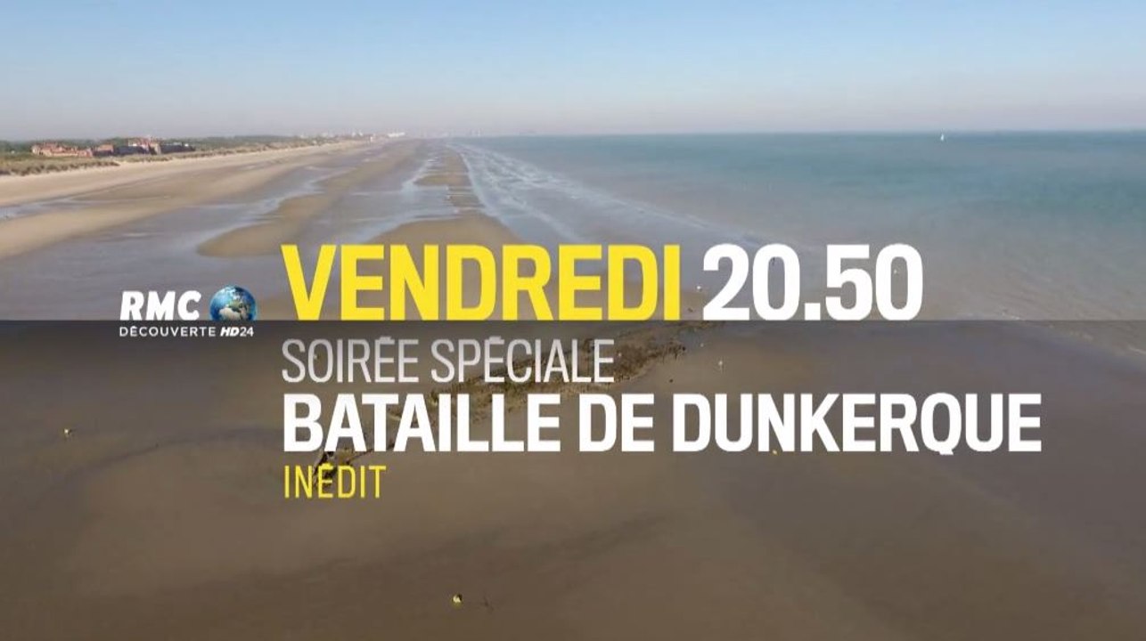 Champs de bataille - 1940 le sacrifice de Dunkerque - 14 07 17 - RMC Découverte