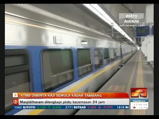 KTMB diminta kaji semula kadar tambang