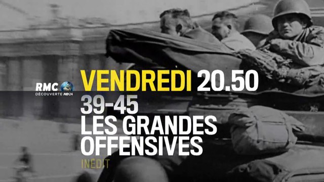 39-45 les grandes offensives - rmc - 26 08 16