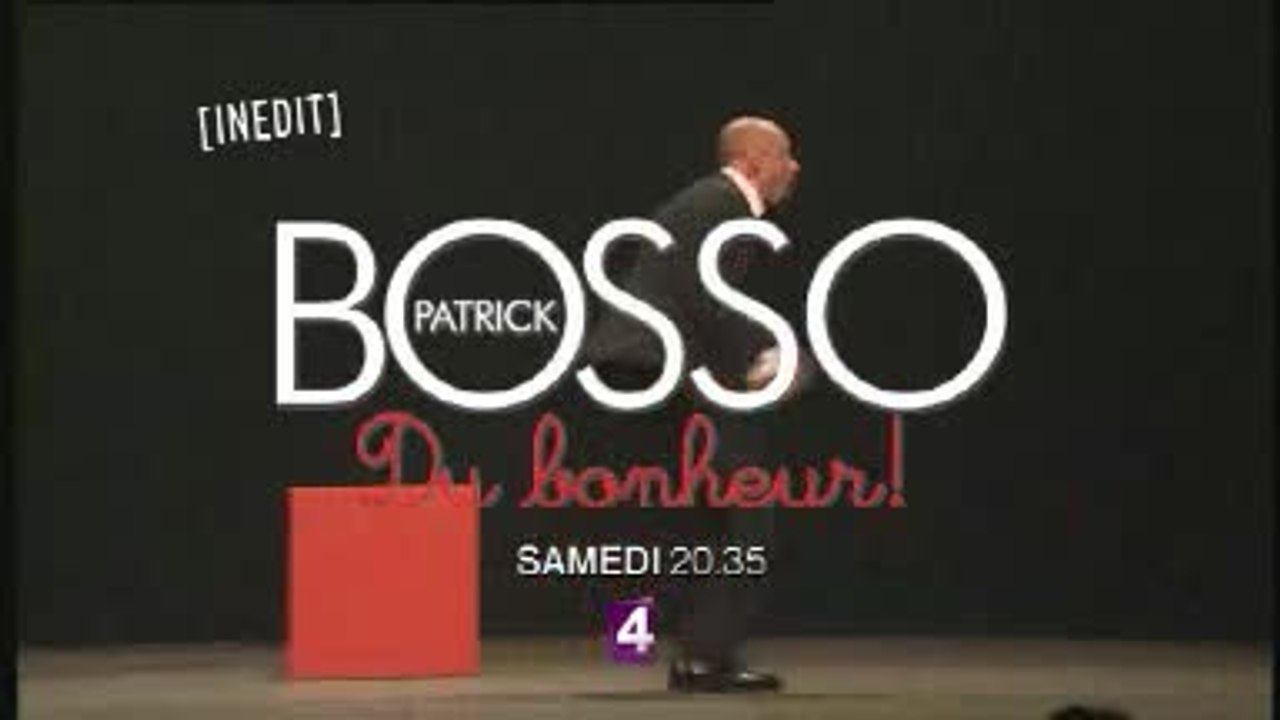 Patrick Bosso - Du Bonheur - France 4
