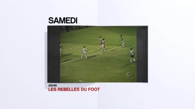 Les Rebelles du foot - chaque samedi