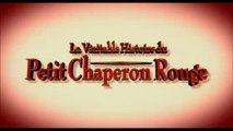 La Véritable histoire du Petit Chaperon rouge - VF