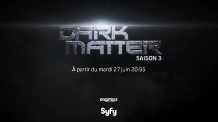 Dark Matter - Saison 3 - SyFy