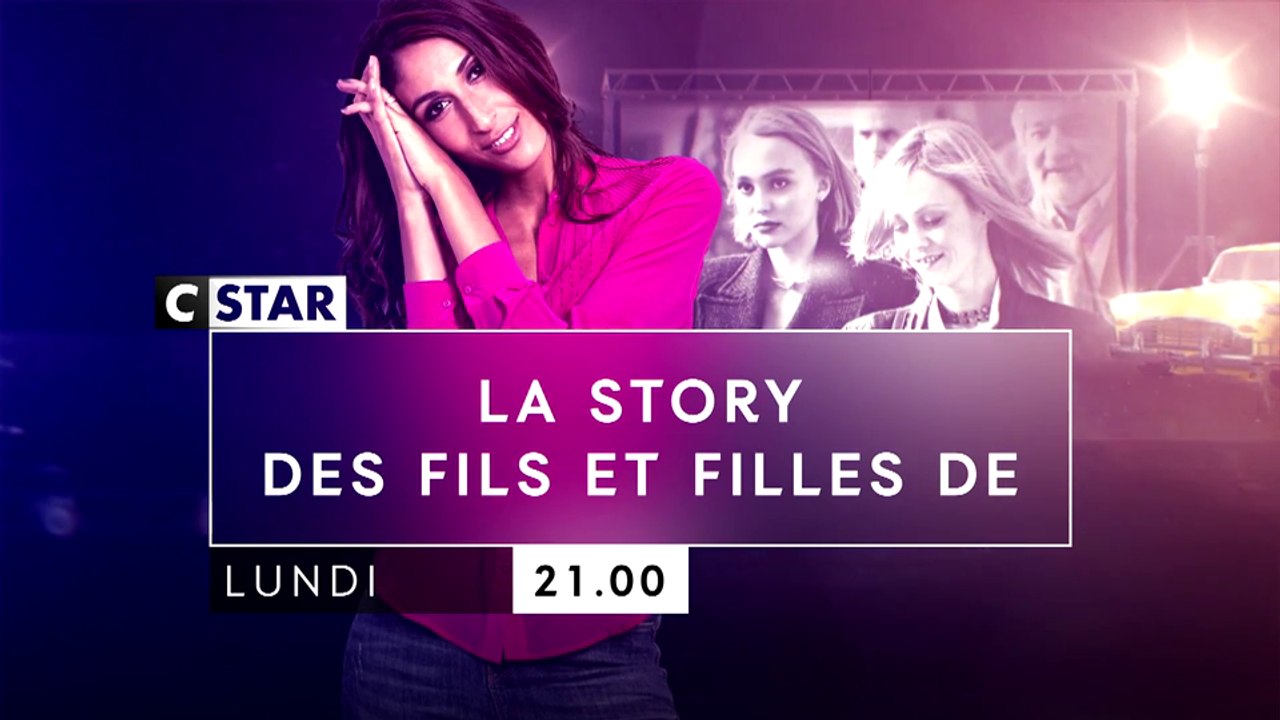 La story des fils et filles de... - cstar - 04 06 18
