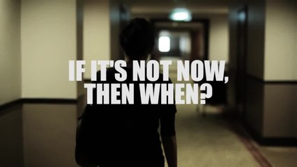 If it's not now, then when - VO