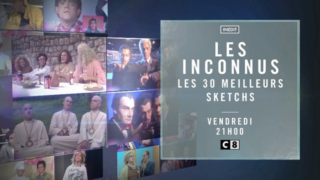 Les Inconnus : les 30 meilleurs sketchs (C8)