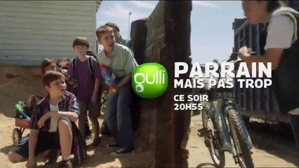 Parrain mais pas trop - Gulli - 15 08 16