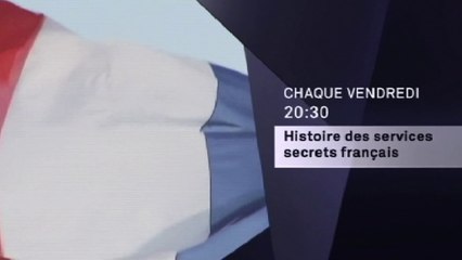 HIstoire des services secrets français - chaque vendredi