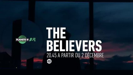 The Believers - Planète+ A&E