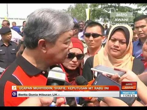 Ucapan Muhiyiddin, Shafie Apdal: Keputusan MT Rabu ini