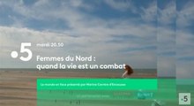 Femmes du Nord quand la vie est un combat (France 5) la bande-annonce