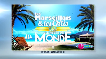 Les Marseillais et les Ch'tis contre le reste du monde - 22/08/16