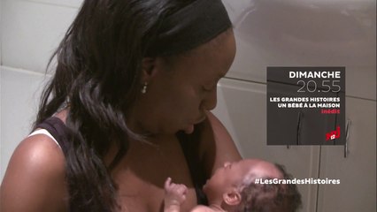 TELLEMENT VRAI - les grands histoires - Un bébé à la maison - 20 05 18