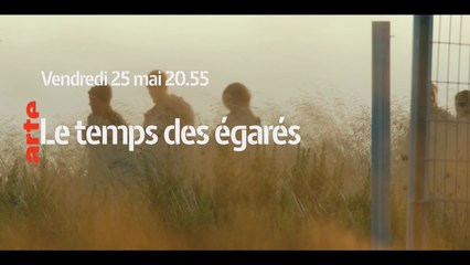 Le temps des égarés - arte - VF