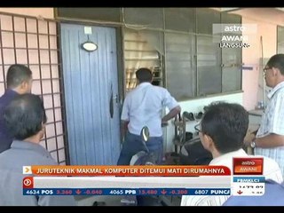 Juruteknik makmal komputer ditemui mati dirumahnya