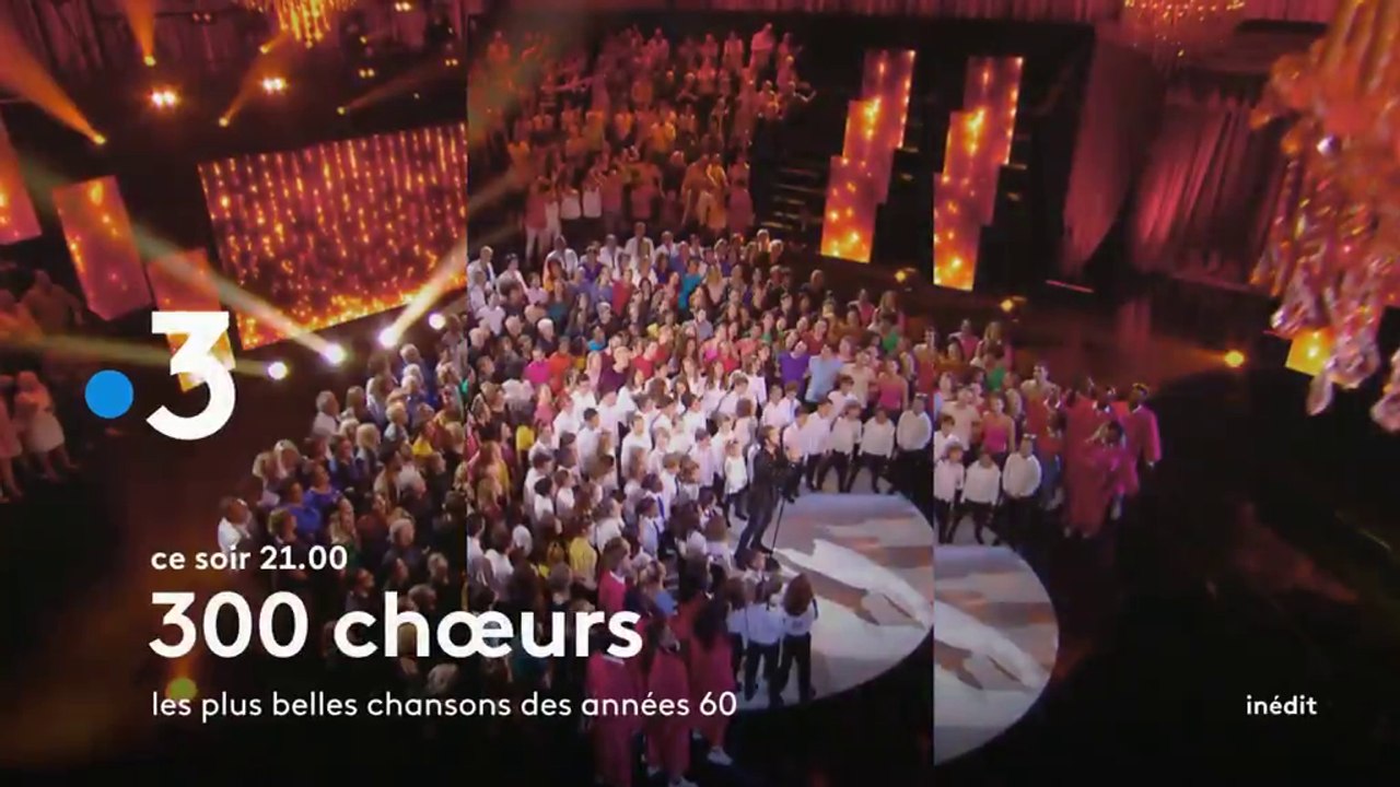 300 choeurs chantent les plus belles chansons des années 60 (France 3) la bande-annonce