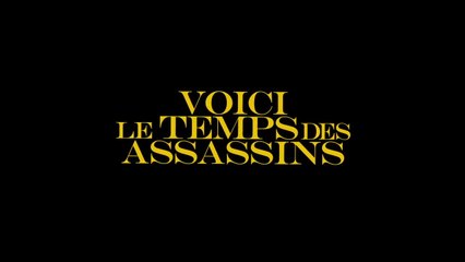 Voici le Temps des assassins - VF