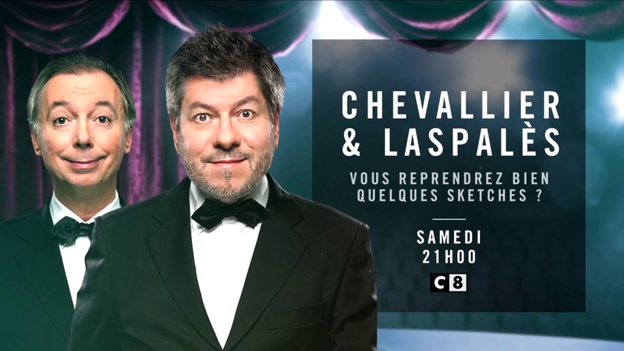 Chevallier et Laspalès - Vous reprendrez bien quelques sketches  - c8 - 05 05 18