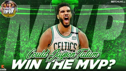 Is Jayson Tatum a MVP Candidate?