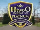 H Two O Ft Platnum - What's It Gonna Be [2008]