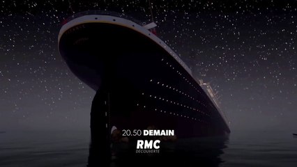Hors de contrôle - Le naufrage du Titanic - rmc - 10 04 18