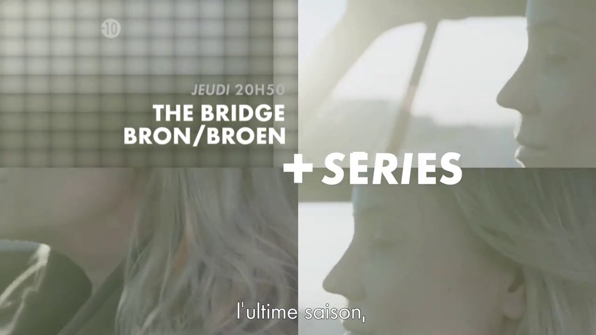 Bridge - Bron - saison 4 - Canal+ séries - 19 04 18 - Vidéo Dailymotion